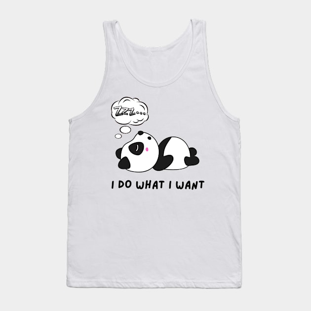 Funny panda meme I do what I want Tank Top by P-ashion Tee